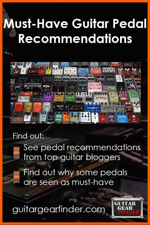 Must Have Guitar Pedals Chosen By Top Guitar Bloggers Guitar Gear Finder