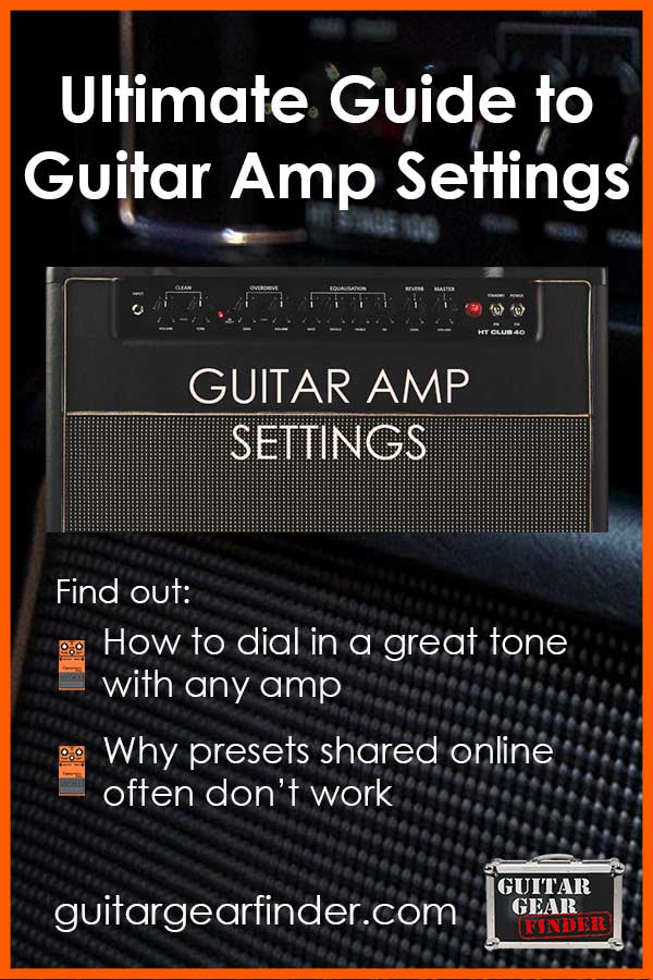 Ultimate Guide to Guitar Amp Settings